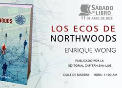 los-ecos-de-northwoods-de-enrique-wong-gutierrez-en-el-sabado-del-libro