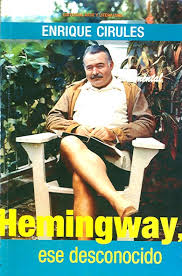 la-preface-de-hemingway-ese-desconocido-de-enrique-cirules