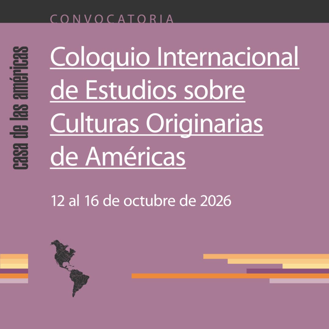 convocatoria-vii-coloquio-internacional-de-estudios-sobre-culturas-originarias-de-america-cosmovisiones-originarias-dialogos-urgentes-para-postergar-el-fin-del-mundo
