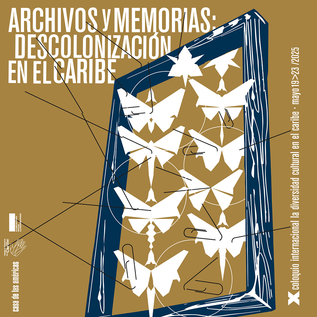la-casa-de-las-americas-anuncia-su-x-coloquio-internacional-la-diversidad-cultural-en-el-caribe-archivos-y-memorias-descolonizacion-en-el-caribe